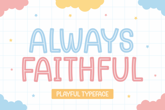 Always Faithful: A Playful Display Font for Dynamic Branding