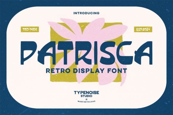 Patrisca: A Retro Display Font for Engaging Campaigns
